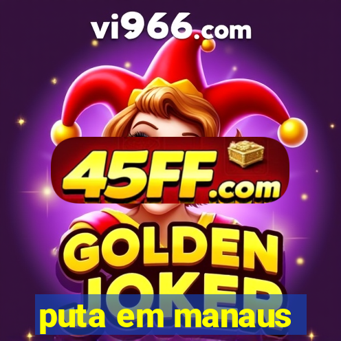puta em manaus